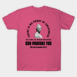 “There Is No Proof Of Greatness” Seneca Quote On Anger With Feminine Statue Bust T-Shirt